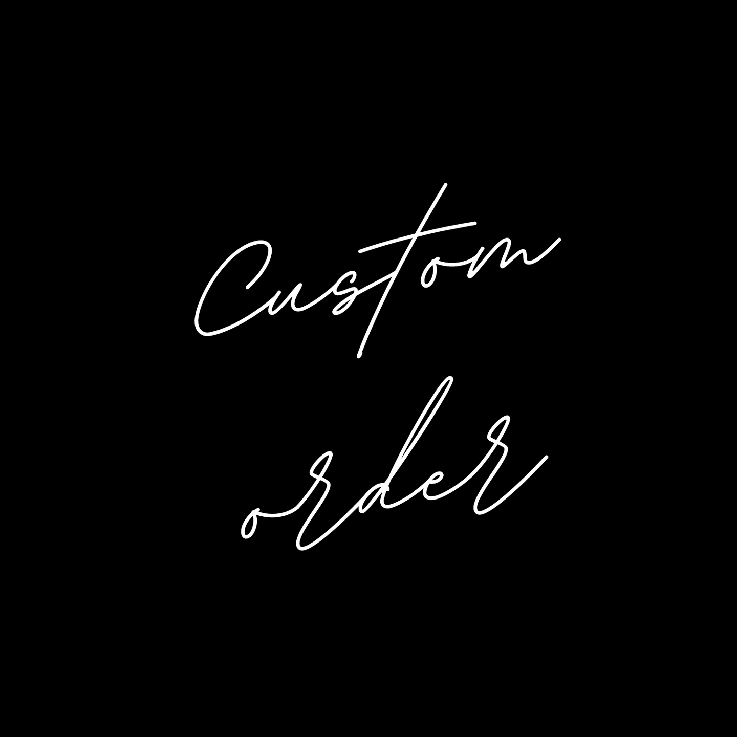 custom order